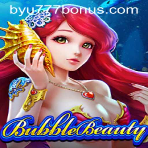Exploring the Fascinating World of BubbleBeauty by BYU777