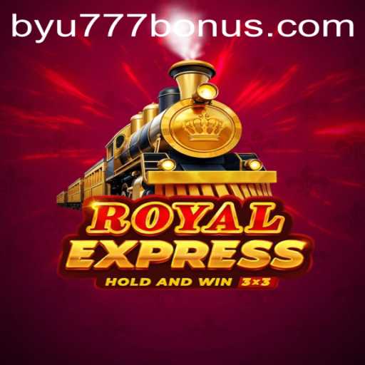 Discovering RoyalExpress: The Ultimate Strategy Game by BYU777