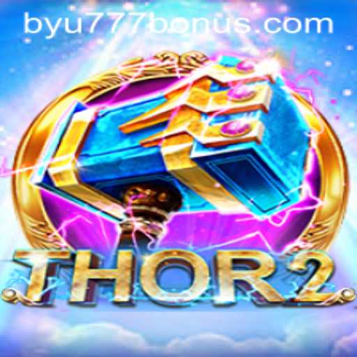 Dive into the Epic World of Thor2 with Our Guide to Mastering byu777